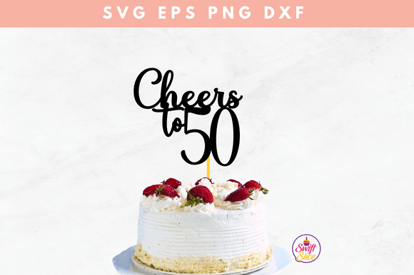 birthday decoration ideas 50 years cheers to 50 cake topper svg printable editable